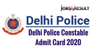 Delhi Police Constable Admit Card 2020
