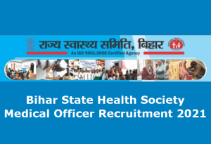 Bihar State Health Society Medical Officer Recruitment 2021
