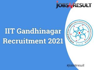 IIT Gandhinagar Recruitment 2021