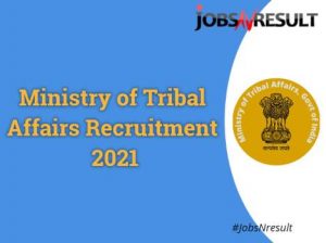 Ministry of Tribal Affairs Recruitment 2021