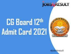 CG Board 12th Admit Card 2021