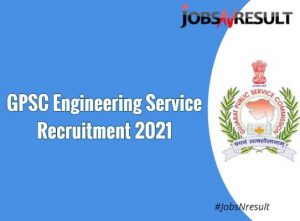 GPSC Engineering Service Recruitment 2021
