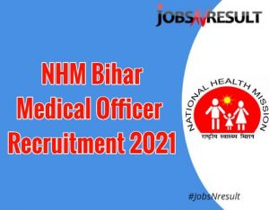NHM Bihar Medical Officer Recruitment 2021