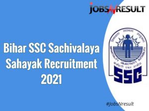 Bihar SSC Sachivalaya Sahayak Recruitment 2021