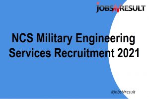 NCS Military Engineering Services Recruitment 2021