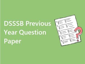 dsssb previous year question paper