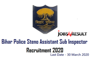 Bihar Police Steno Assistant Sub Inspector recruitment 2020