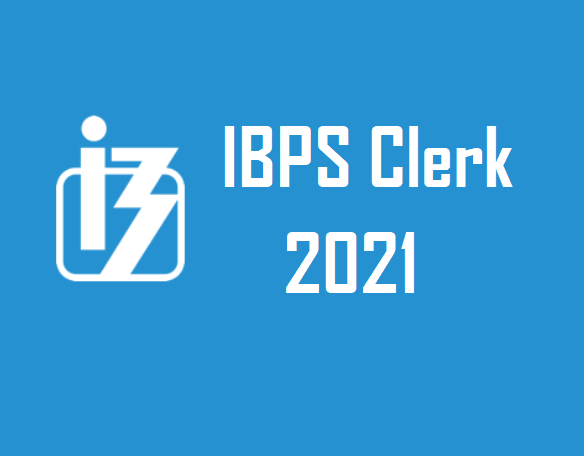 IBPS Clerk 2021 Notification, Application, Eligibility, Syllabus
